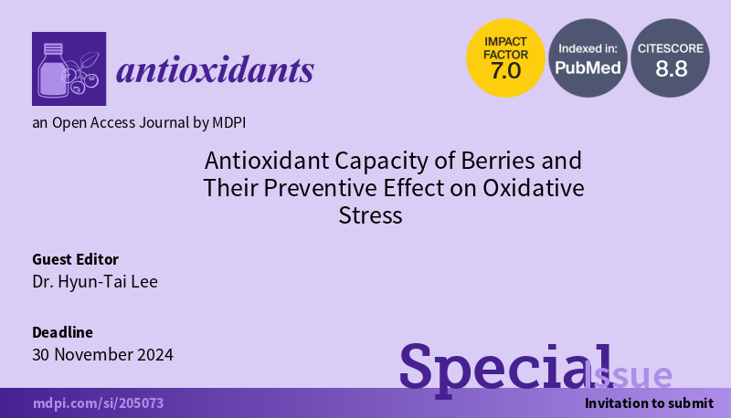 📢New #SpecialIssue 'Antioxidant Capacity of #Berries and Their Preventive Effect on Oxidative Stress' guest edited by Dr. Hyun-Tai Lee from Dong-Eui University is now open for submissions! 👉Look forward to receiving your submission at： mdpi.com/si/205073