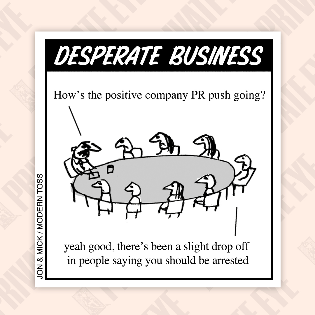 Desperate business. From the new Private Eye, in shops now.