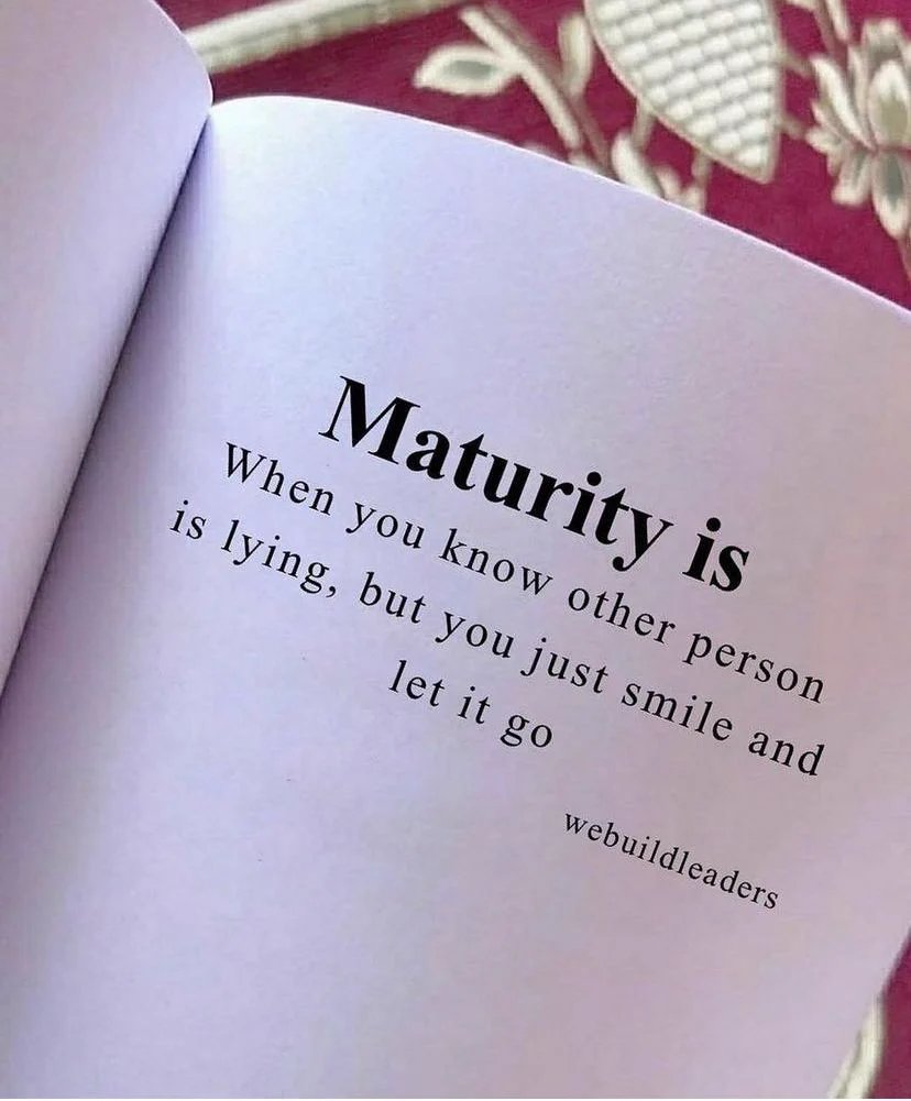 Maturity is a mindset, not age. Here are 15 signs you're mature...