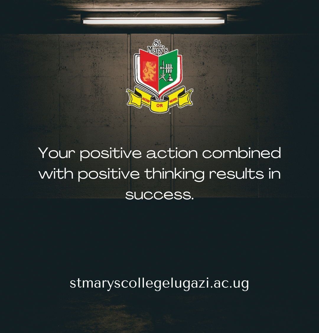 'Your positive action combined with positive thinking results in success. ' #StMarysCollegeLugazi #GratefulForEducation #Educationalforall #Empower #DreamsComeTrue #KnowledgeIsPower