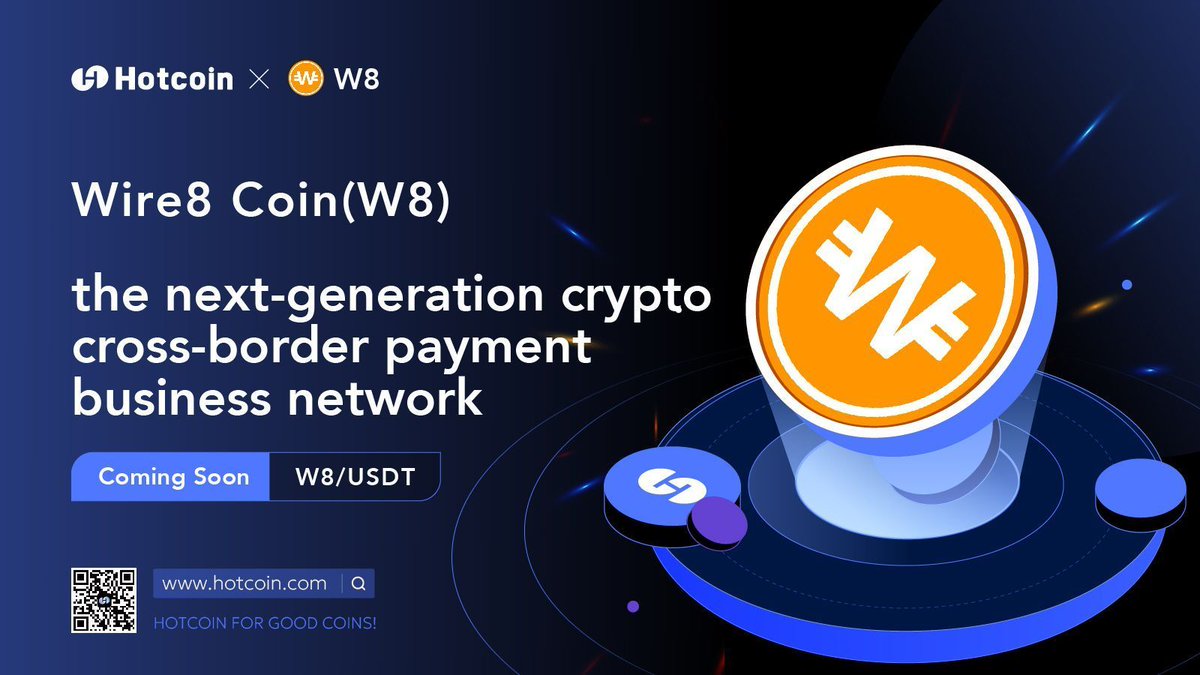 🔔 Hotcoin is set to list $W8 (@w8_official) Opening time will be announced  separately. Wire8 Coin is leading the way in next-gen encrypted  cross-border payments, addressing inefficiencies in traditional  international payment systems🌟🌐 #