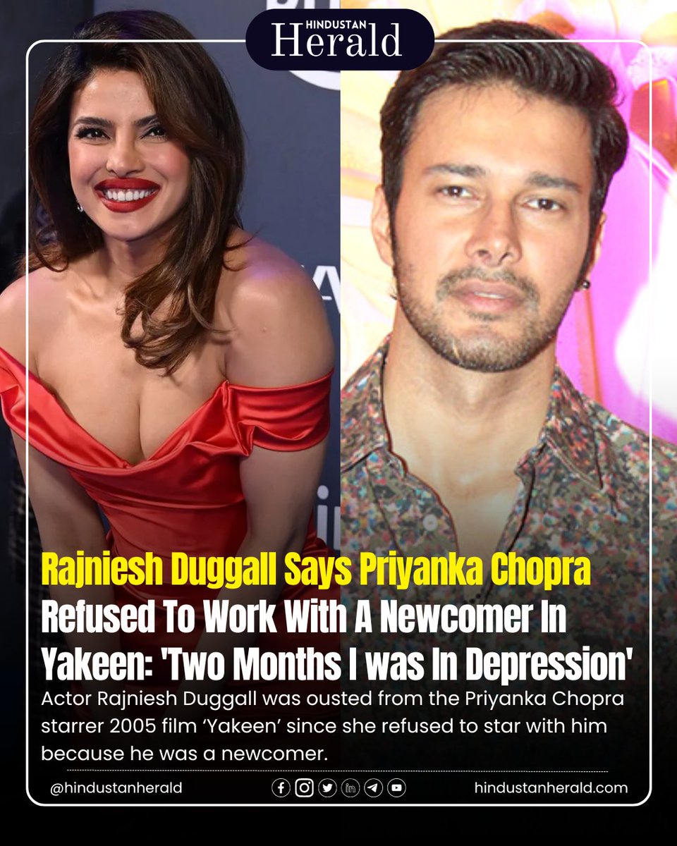 Priyanka Chopra's rejection shatters Rajniesh Duggall's dreams in Yakeen. Newcomer status costs him the role. A reminder of the struggles newcomers face in Bollywood. #RajnieshDuggall #PriyankaChopra #Yakeen #Bollywood #HindustanHerald