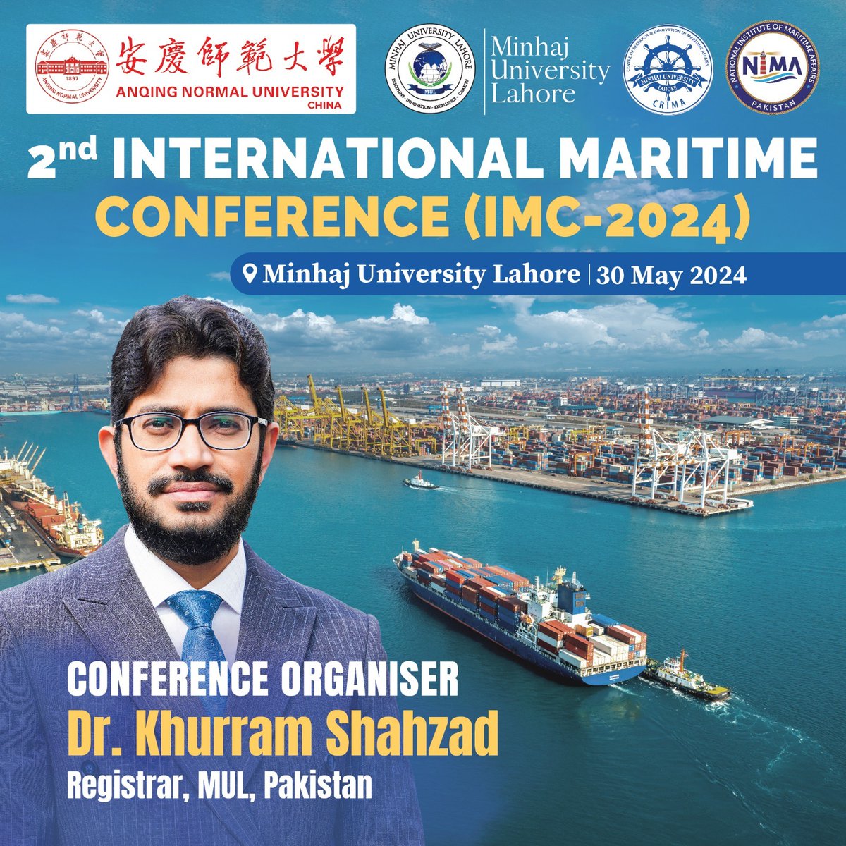 2nd International Maritime Conference (IMC-2024)
CONFERENCE ORGANISER:
Dr Khurram Shahzad, Registrar, Minhaj University, Lahore
#IMC2024
#InternationalMaritimeConference
#MaritimeAffairs
#InternationalConference
#GreenShipping
#SustainablePorts
#TradeCorridors
