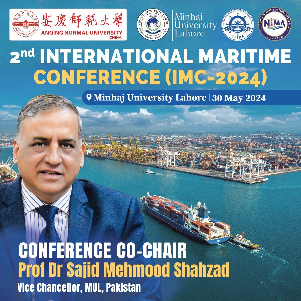 2nd International Maritime Conference (IMC-2024)
CONFERENCE CO-CHAIR:
Prof Dr Sajid Mehmood Shahzad, Vice Chancellor Minhaj University Lahore
#IMC2024
#InternationalMaritimeConference
#MaritimeAffairs
#InternationalConference
#GreenShipping
#SustainablePorts
#TradeCorridors