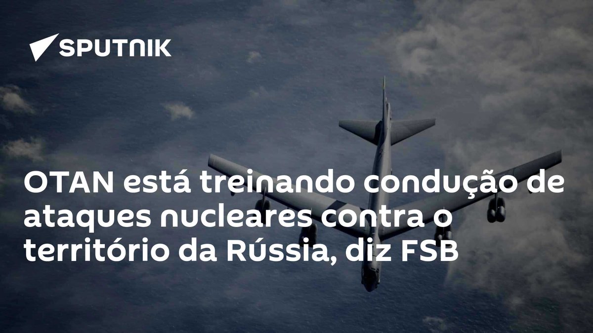 #OTAN está treinando condução de ataques nucleares contra o território da #Rússia, diz FSB dlvr.it/T7TxsR