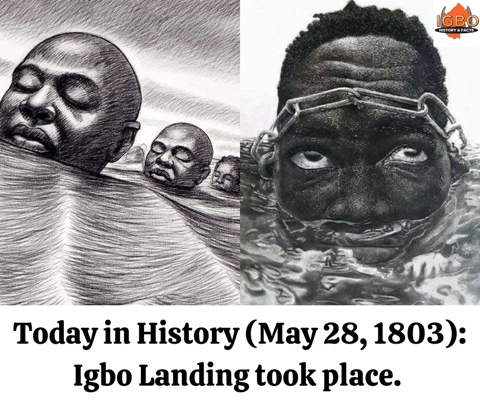 Today in History: Igbo Landing took place. On this day, May 28, 1803, around 75 Igbo slaves who were being transported by sea revolted by capsizing their ship and drowned themselves while singing in Igbo, a song that translates to A Thread! Retweet to educate someone