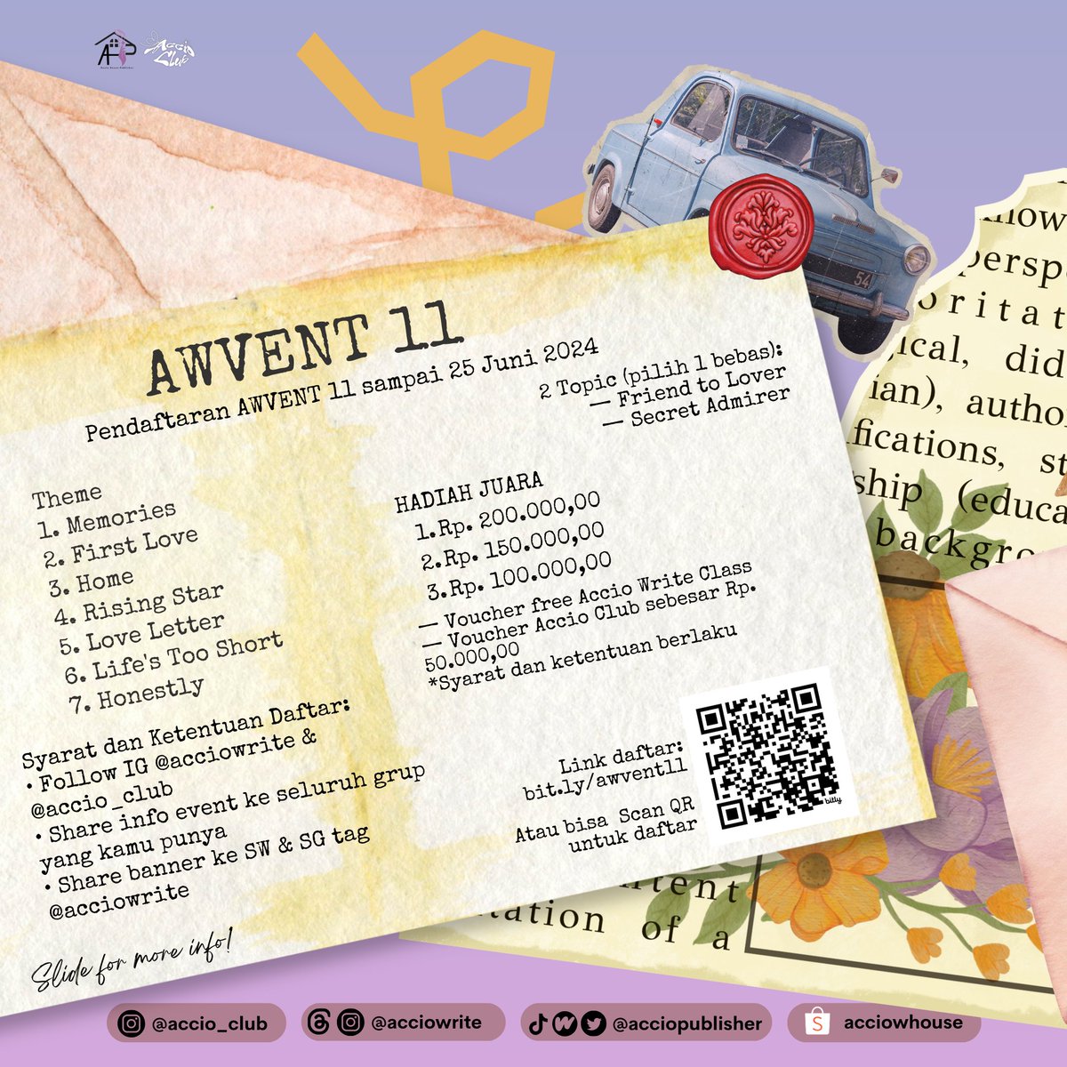 ACCIO WRITE EVENT 11
— Hadir kembali kontes menulis cerpen yang akan diterbitkan bersama Accio House Publisher. 

⏱ Pendaftaran: Deadline 25 Juni 2024
⏱ Mengumpulkan naskah: DL 1 Juli 2024