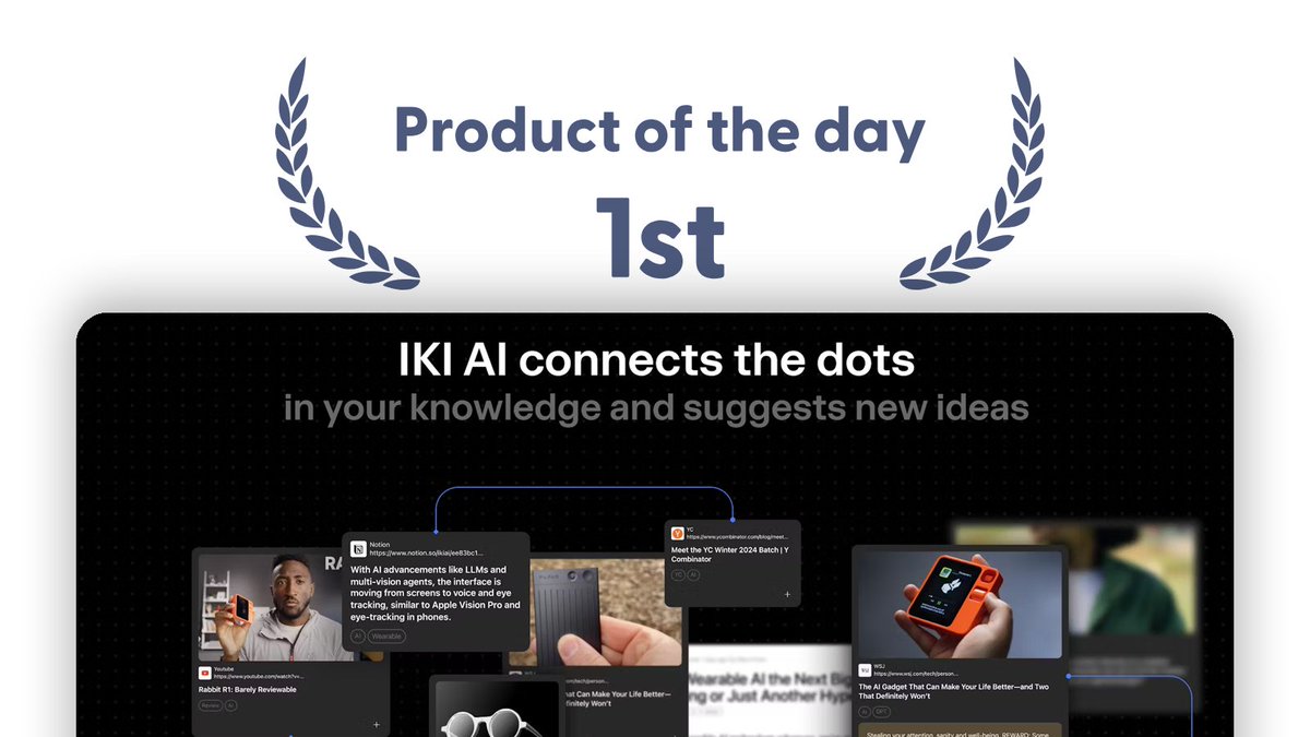 We did it — Product of the Day N1 🏆 🎉

IKI is amazing product and I'm so proud that community supported us!

Thanks to each of you!

And of course kudos to team <a href="/ivanilin9/">IVAN ILIN</a> <a href="/TheMaxOr/">Max Or</a> and <a href="/ProductHunt/">Product Hunt 😸</a> 👏

Lots of new stuff coming up.