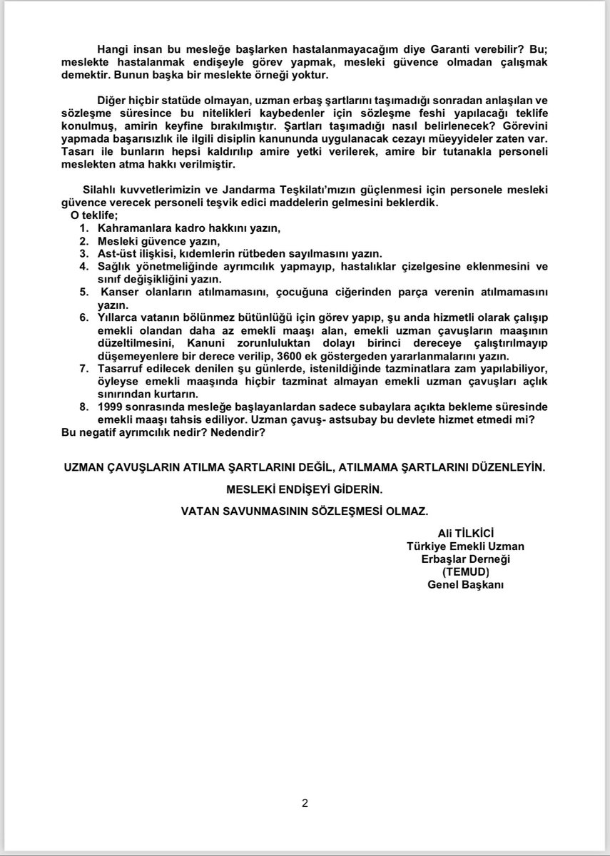 TBMM'ne gelen Milli Savunma Bakanlığı'nın teşkilat yapılanması ile ilgili kanun teklifi içerisinde #UzmanÇavuş mesleği amirin keyfiyetine bırakılmış, mesleki güvence kaldırılmış  hukuki normlardan uzak amirin tutacağı bir tutanakla #UzmanÇavuş’un tüm meslek hayatını bitirileceği