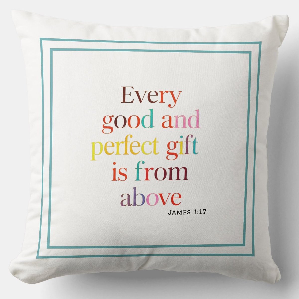 Every Good And Perfect #Gift Is From Above zazzle.com/every_good_and… / #Blessings #Pillow #JesusChrist #JesusSaves #christian #spiritual #Homedecoration #uniquegift #giftideas #giftforhim #giftidea #HolySpirit #pillows #giftshop #giftsforher #giftsforfriend #faith #hope #bibleverse