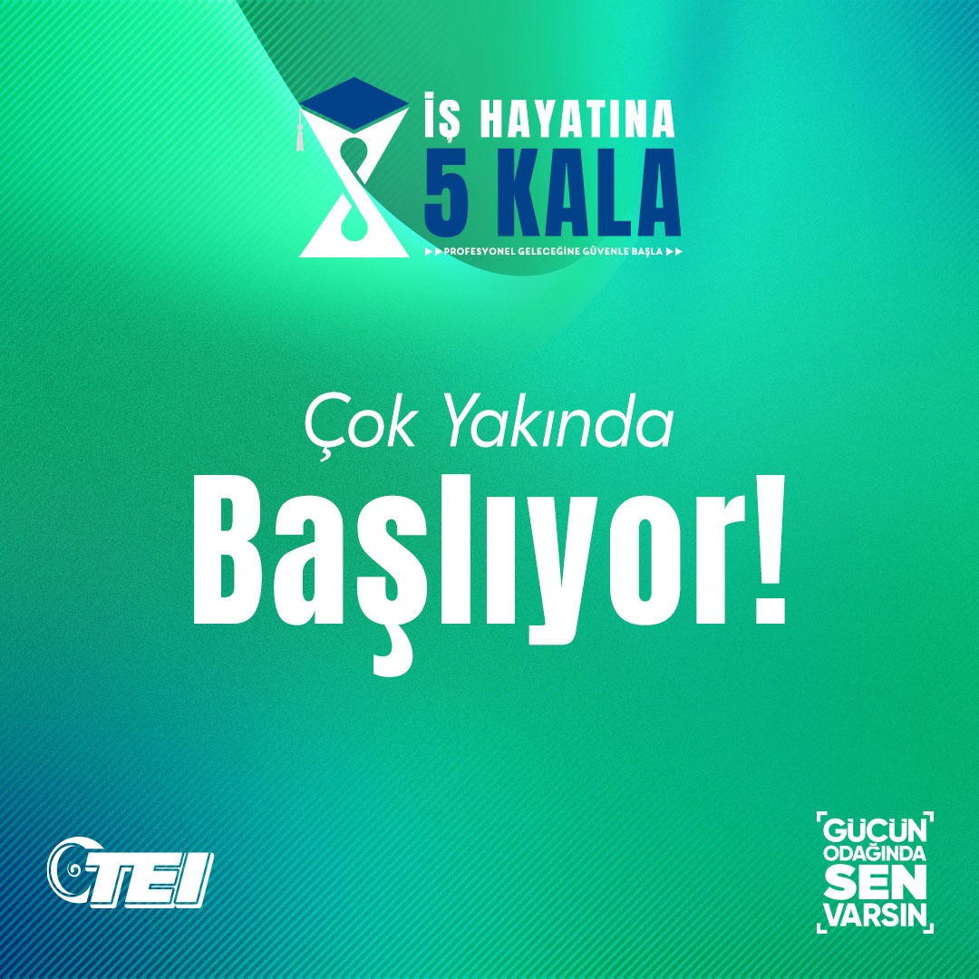 Çalışma hayatına bir adım önde başlamaya hazır mısın? 🏁 Bu süreçte ihtiyaç duyacağın davranışsal yetkinliklere yönelik eğitim ve gelişim programı olan İş Hayatına 5 Kala başvuruları çok yakında başlıyor! #TEI #GücünKaynağı