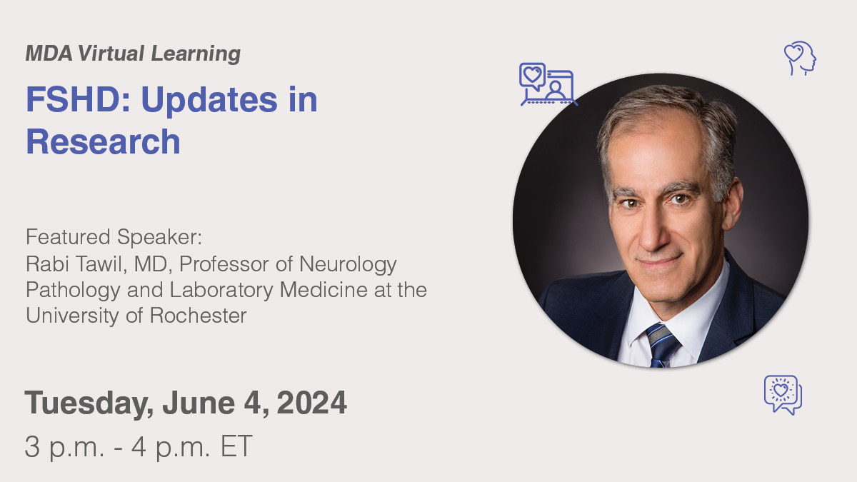 Join us on Tuesday, June 4 from 3-4pm ET for #MDA Virtual Learning: #FSHD Updates in Research featuring Rabi Tawil, MD, Professor of Neurology Pathology and Laboratory Medicine at @UR_Med. Register for free TODAY: mda.org/care/community…