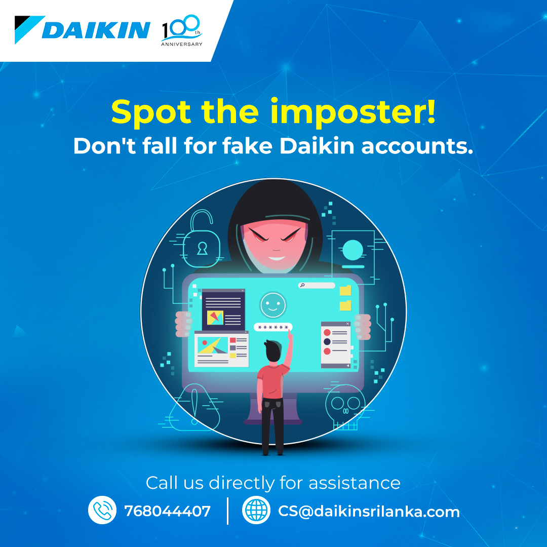 Watch out for impersonators pretending to be Daikin. 
Protect yourself and your information, reach out to us through verified Daikin channels.

#Daikin #DaikinSriLanka #DaikinAC #Beware #Imposter #InnovatingForChange #Technology #InnovatingGoodness #AC #AirConditioning