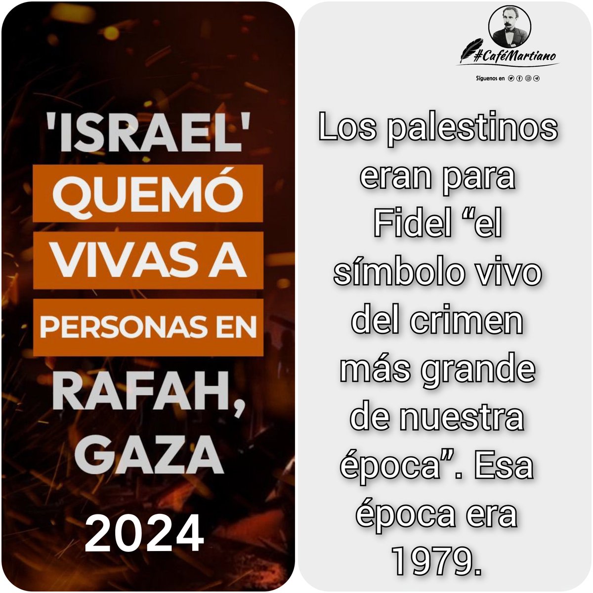 Buenos días 🇨🇺 #CaféMartiano Genocidio en Palestina 🇵🇸 Israel quema viva a personas en Rafah, Gaza. ✍️“Juntarse: ésta es la palabra del mundo”. 28|5|1892 ¡El mundo debe detener ya la masacre del pueblo palestino! @DiazCanelB #FreePalestina