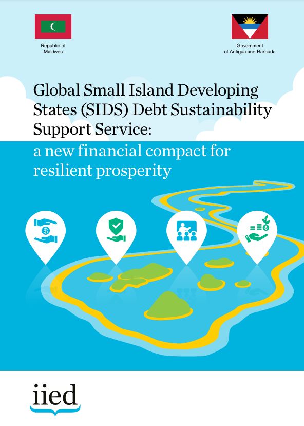 A new plan to alleviate crippling levels of debt and build economic resilience among #SIDS is being launched by the leaders of Antigua and Barbuda and the Maldives. The debt sustainability support service has been co-designed with a range of partners --> iied.org/22426iied