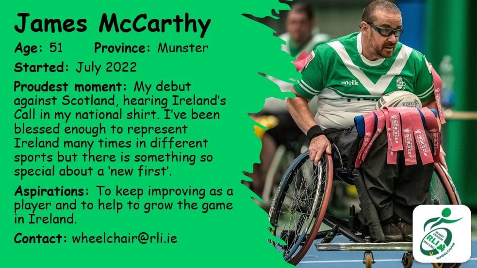 Our latest player spotlight is on vice-captain <a href="/JamesF57Shot/">James McCarthy PLY</a> . A vastly experienced sportsman, James has quickly established himself as a leader in the squad. ☘️♿️🏉
Squad members are available to sponsor, supporting wheelchair &amp; training costs. Please email wheelchair@rli.ie