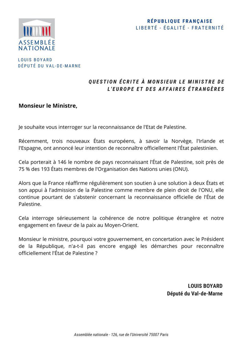 Macron est un hypocrite.

Il appelle à la solution à deux États mais refuse de reconnaître l’Etat Palestinien.

En tant que député je dépose donc une question écrite au Gouvernement.

Le Ministre est tenu de me répondre sous 2 mois quant à la reconnaissance de l’État Palestinien.