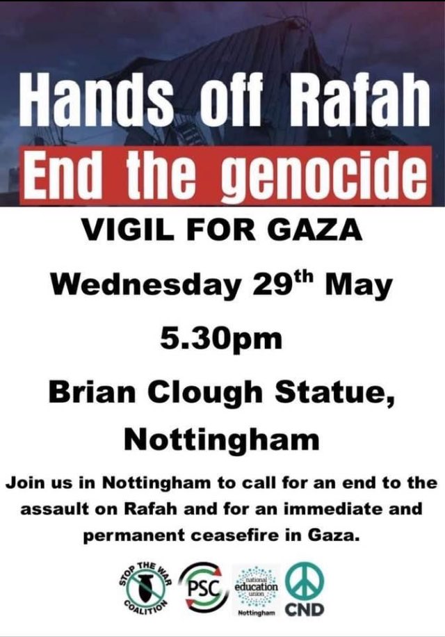 Vigil for Gaza - 5.30, Weds 29 May Brian Clough Statue, Nottingham. #CeaseFireNow #handsoffrafah #endthegenocide