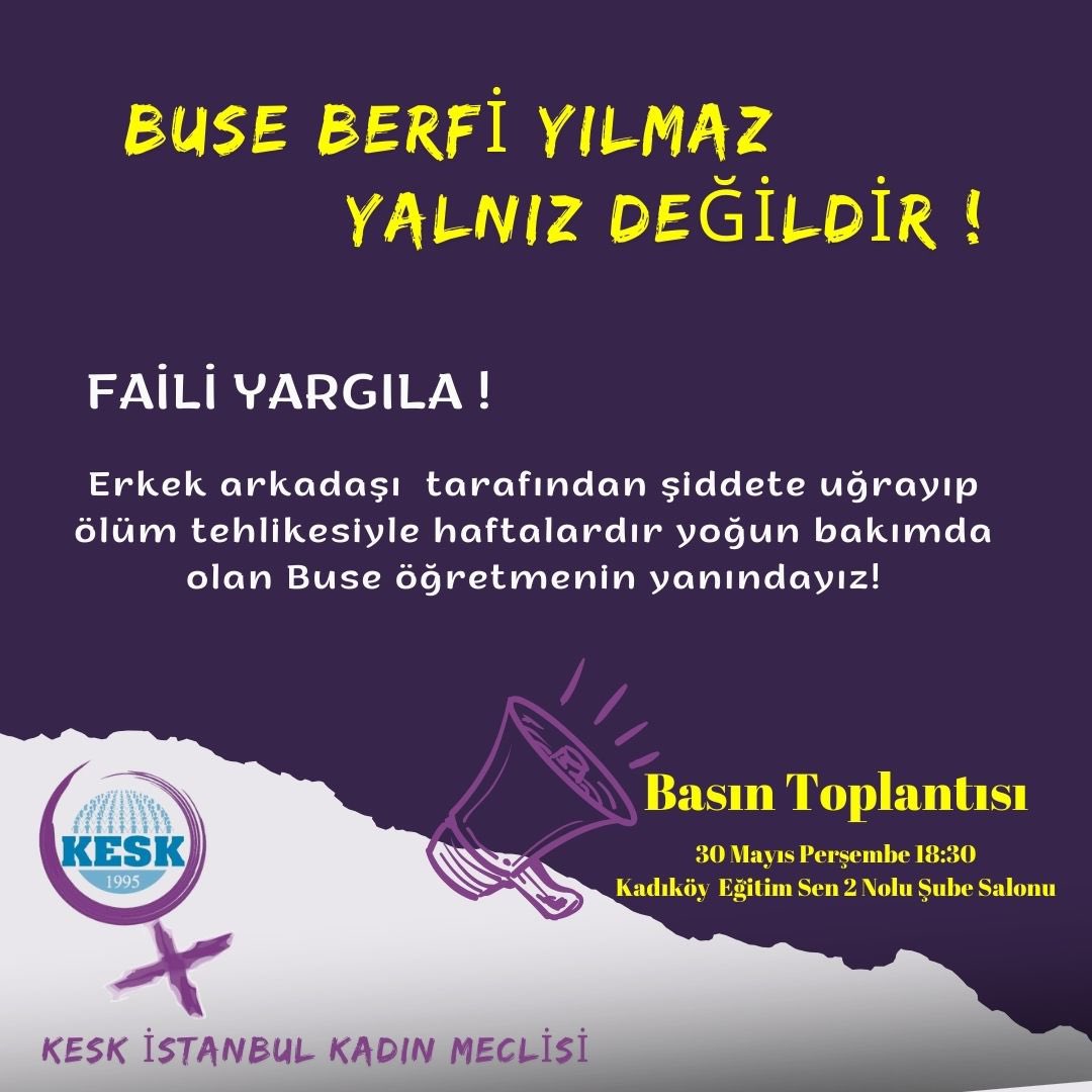 Kesk İstanbul Kadın Meclisi olarak Kartal’ da 15 gün önce erkek arkadaşı tarafından şiddete uğrayan ve hala hastanede tedavi gören Buse Berfi Yılmaz adlı öğretmen için perşembe günü saat 18.30 ‘ da Eğitim Sen 2 nolu şube salonunda basın toplantısında bir araya geliyoruz ✌🏾✌🏾
