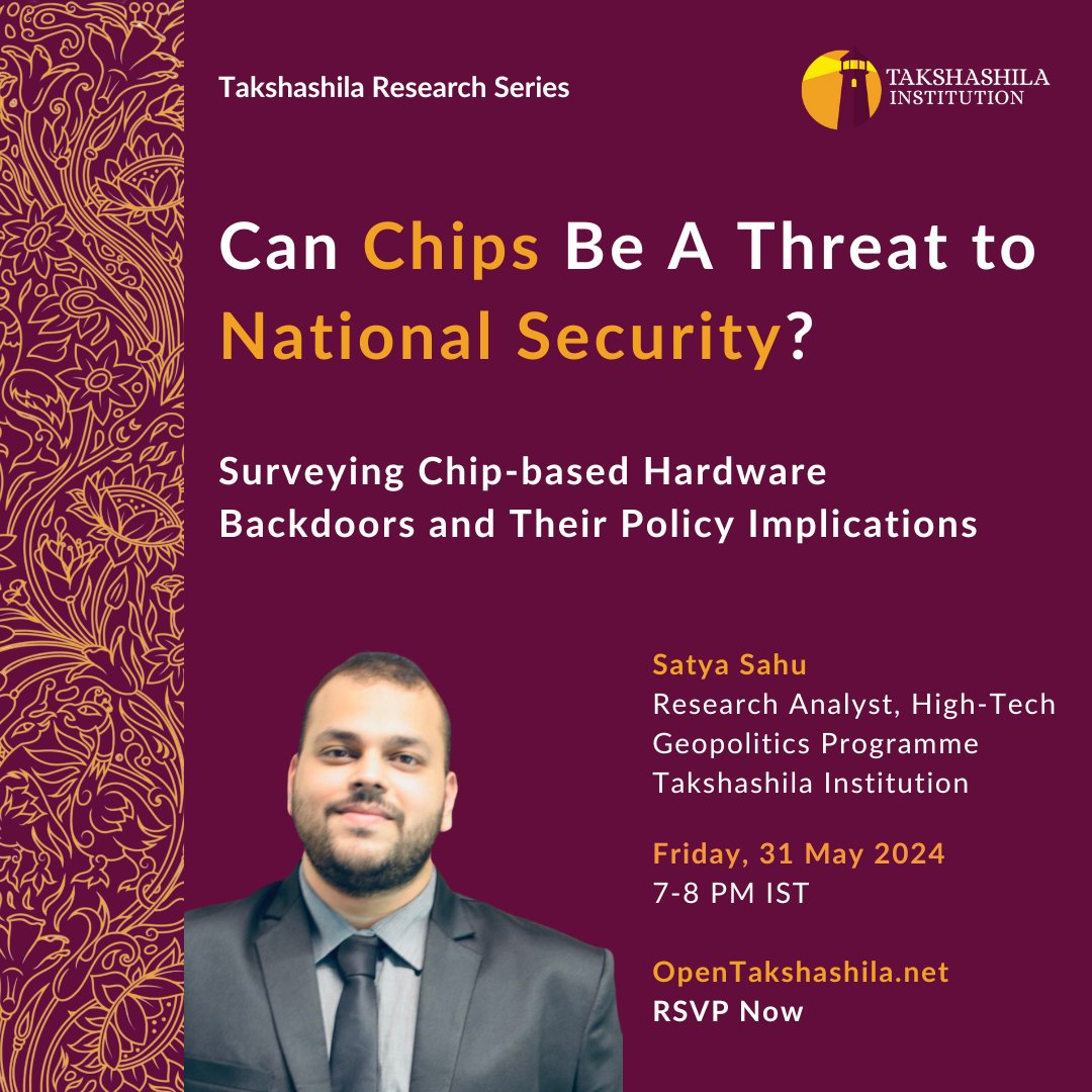 Join @aytas_too_much this Friday, May 31 at 7:00pm in the latest edition of the Takshashila Research Series as he explores the findings from his discussion document on chip-based hardware backdoors.

Register here: shorturl.at/6KgVy