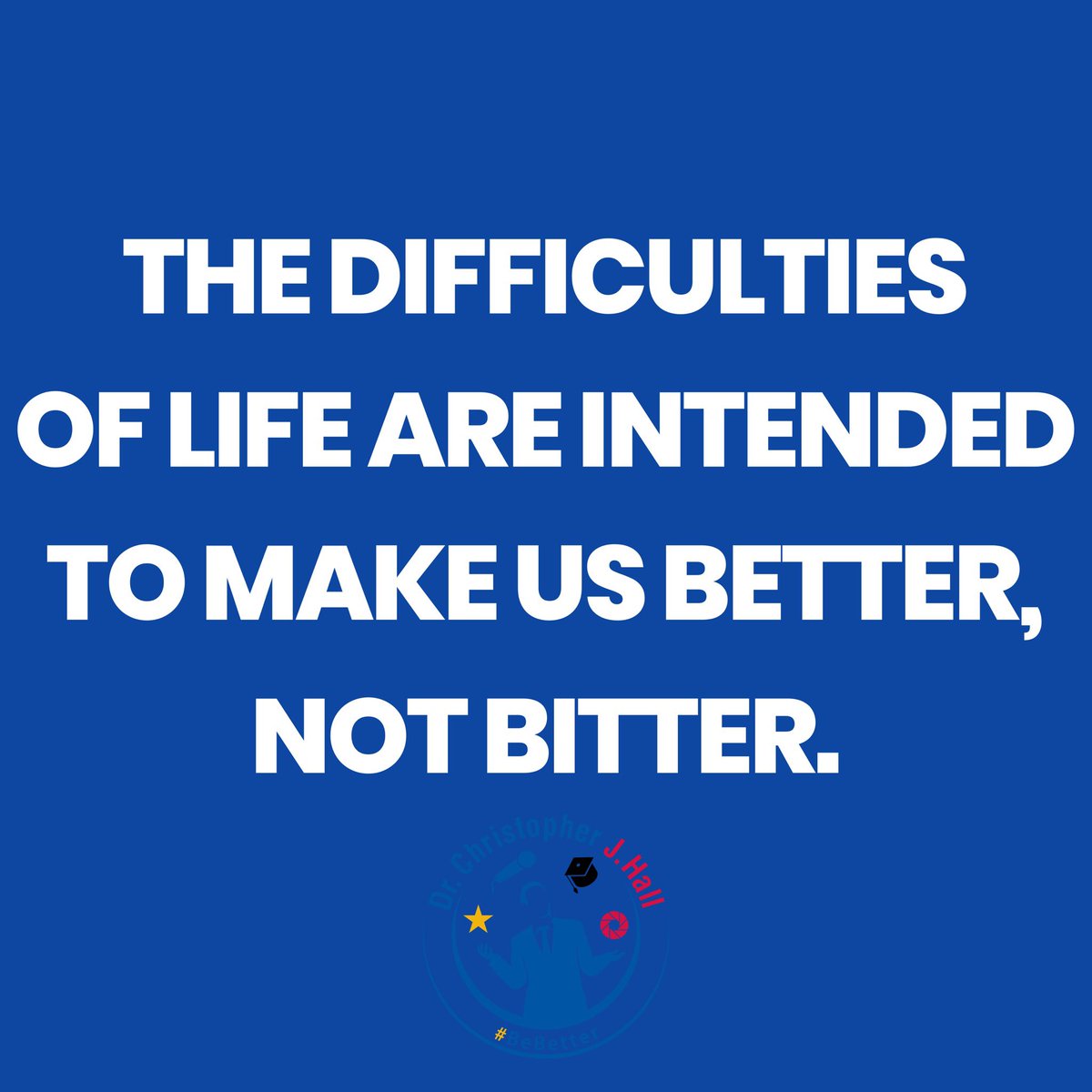 ChrisJHallSC's tweet image. The difficulties of life are intended to make us better, not bitter.
.
#difficulties #difficultiesoflife #life #motivation #inspiration #lifelesson #better #bitter #noexcuses #stayfocused #wisdom #BeBetter