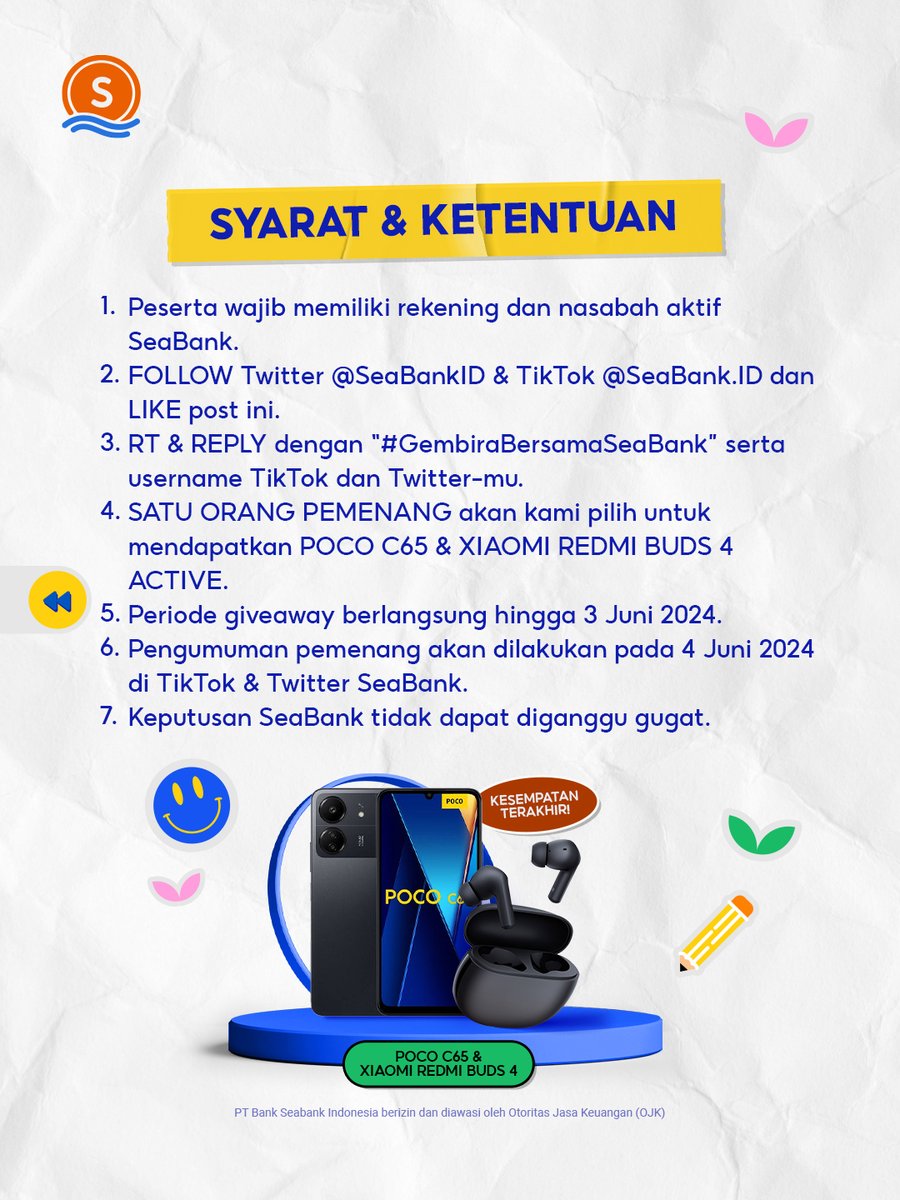 🚨KESEMPATAN TERAKHIR: POCO C65 + REDMI BUDS 4 ACTIVE🚨
#GembiraBersamaSeaBank

Yuk ikuti langkah berikut:
1. FOLLOW Twitter @SEABANKID
2. LIKE & RT Tweet ini
3. REPLY '#GembiraBersamaSeaBank' minimal 10x
4. TAG TEMAN KAMU

Selengkapnya di slide ke-2 🥰