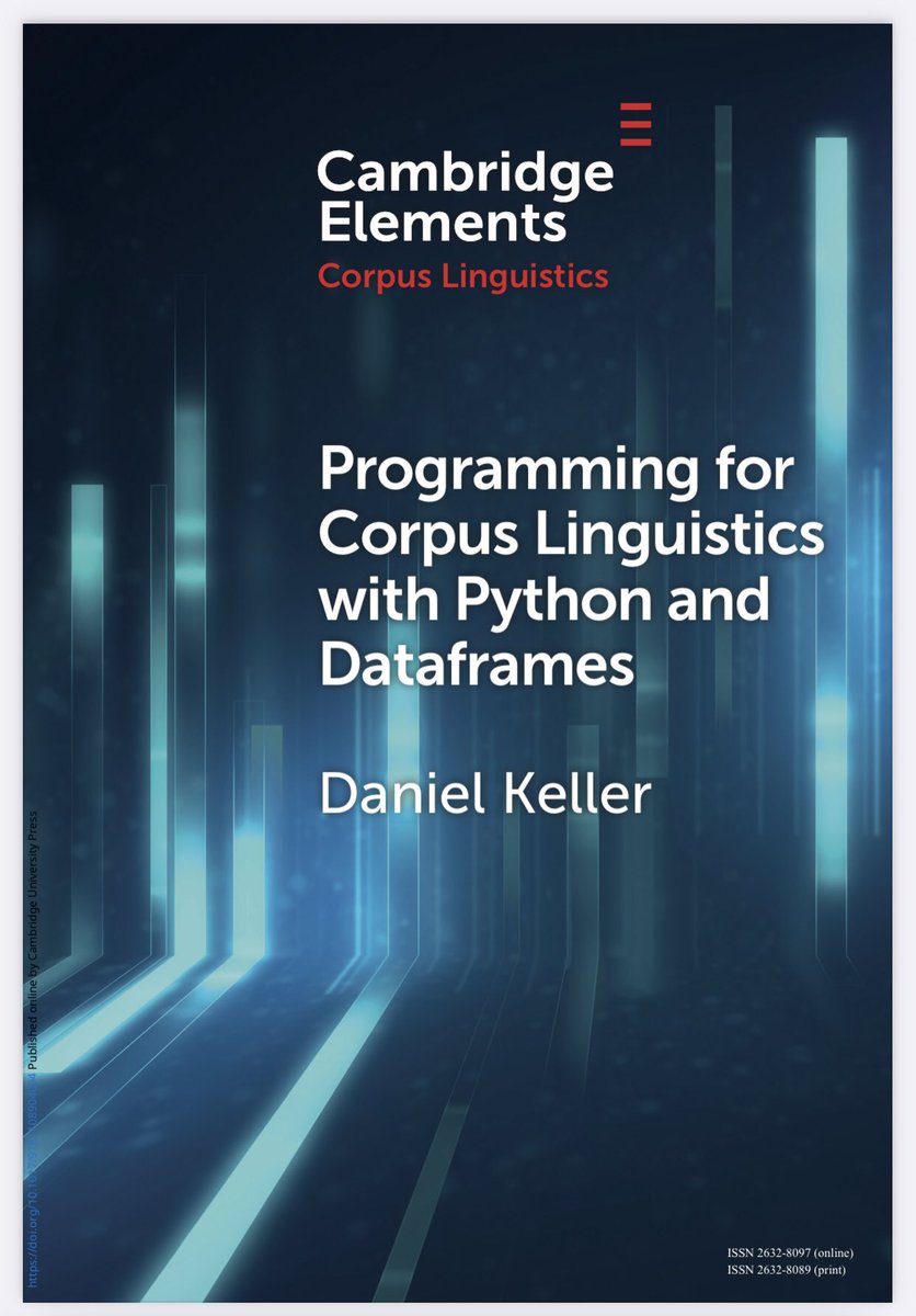 #صدر_حديثاً

 إصدار جديد في سلسلة Cambridge Elements in Corpus Linguistics. هذا الإصدار متاح للتنزيل مجانًا حتى 10 يونيو 2024.

العنوان: البرمجة للغويات الحاسوبية باستخدام بايثون والإطارات البيانية
Programming for Corpus Linguistics with Python and Dataframes

المؤلف: دانيال