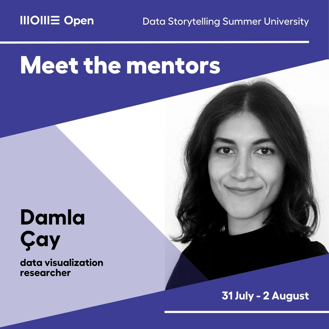 [ MENTORS ] <a href="/damlacay/">Damla Çay</a> is a design researcher specializing in human experiences related to data and meaningful human-data interactions. With a PhD from Koç University, she has worked on adapting, extending, and enriching existing data visualization design and evaluation methods.