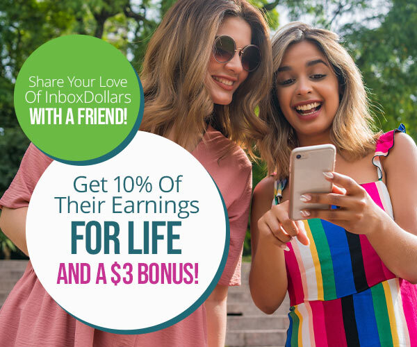 ⭐ WinIt Code! ⭐

Refer and Earn!

Earn a $3 Bonus for every referral* and get 10% of their earnings for life!

➡️ Redeem the WinIt code Referral28 by 11:59pm CT.

inboxdollars.com/refer