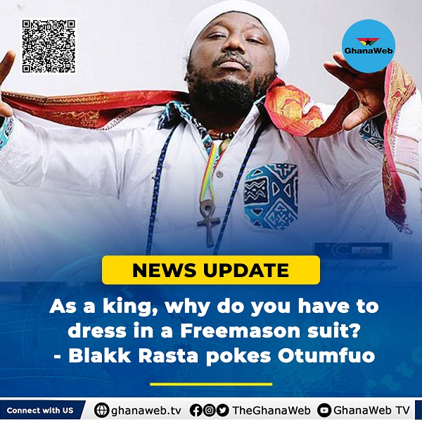 Musician cum media personality known for his controversial views, Blakk Rasta, has criticized Otumfuo Osei Tutu II, the king of the Ashanti Kingdom, for publicly wearing a Freemason suit.

ghanaweb.com/GhanaHomePage/…