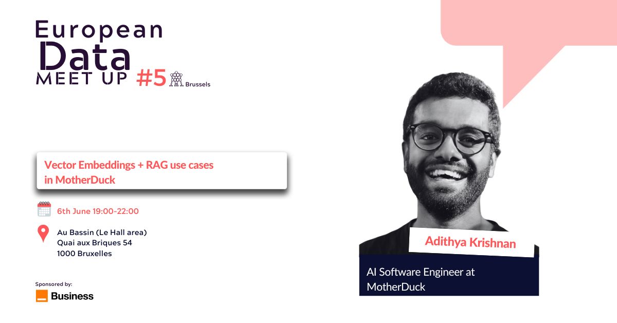 Join MotherDuck AI Software Engineer @krish_adi_ at the European Data Meet Up in Brussels 🇧🇪 for a talk on Vector Embeddings + RAG use cases in MotherDuck. He’ll cover what textual data analytics looks like in a data warehouse as well as the path towards implementation and the