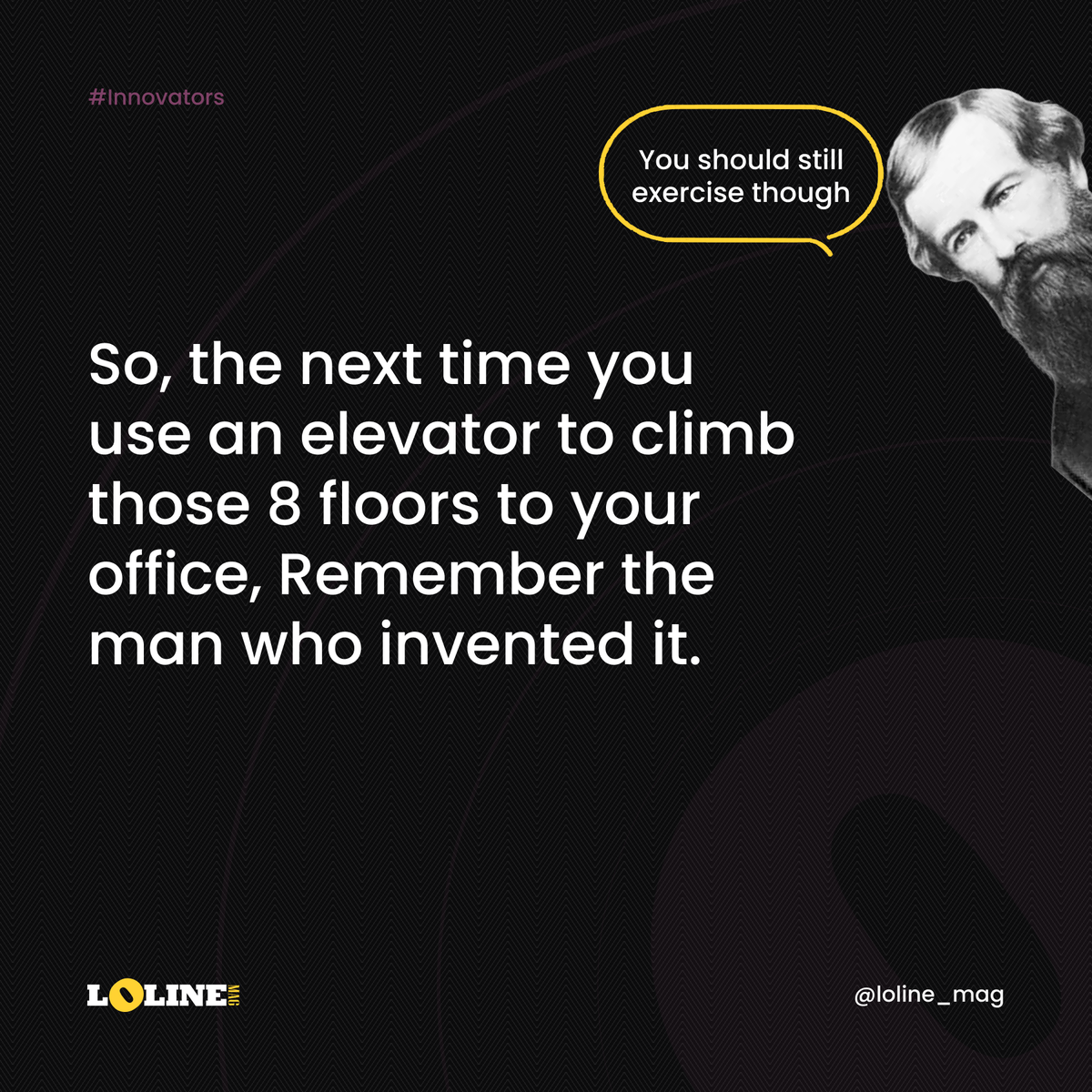 LolineMag's tweet photo. Elisha Otis has taken humanity to new heights - quite literally. His invention of elevators has saved us from tiring daily hikes. #Innovators #LolineMag #IWDTE #Elevators https://t.co/eBZI7SKgIi