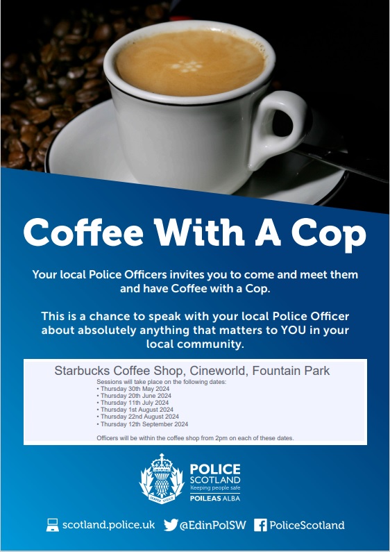 Coffee with a Cop.  If you have a local issue you would like to discuss with your Community Officers please pop in to Starbucks at Cineworld, Fountain Park.  Dates and times on  poster.  
#SWCPT
#CommunityPolicing
#CoffeeWithACop