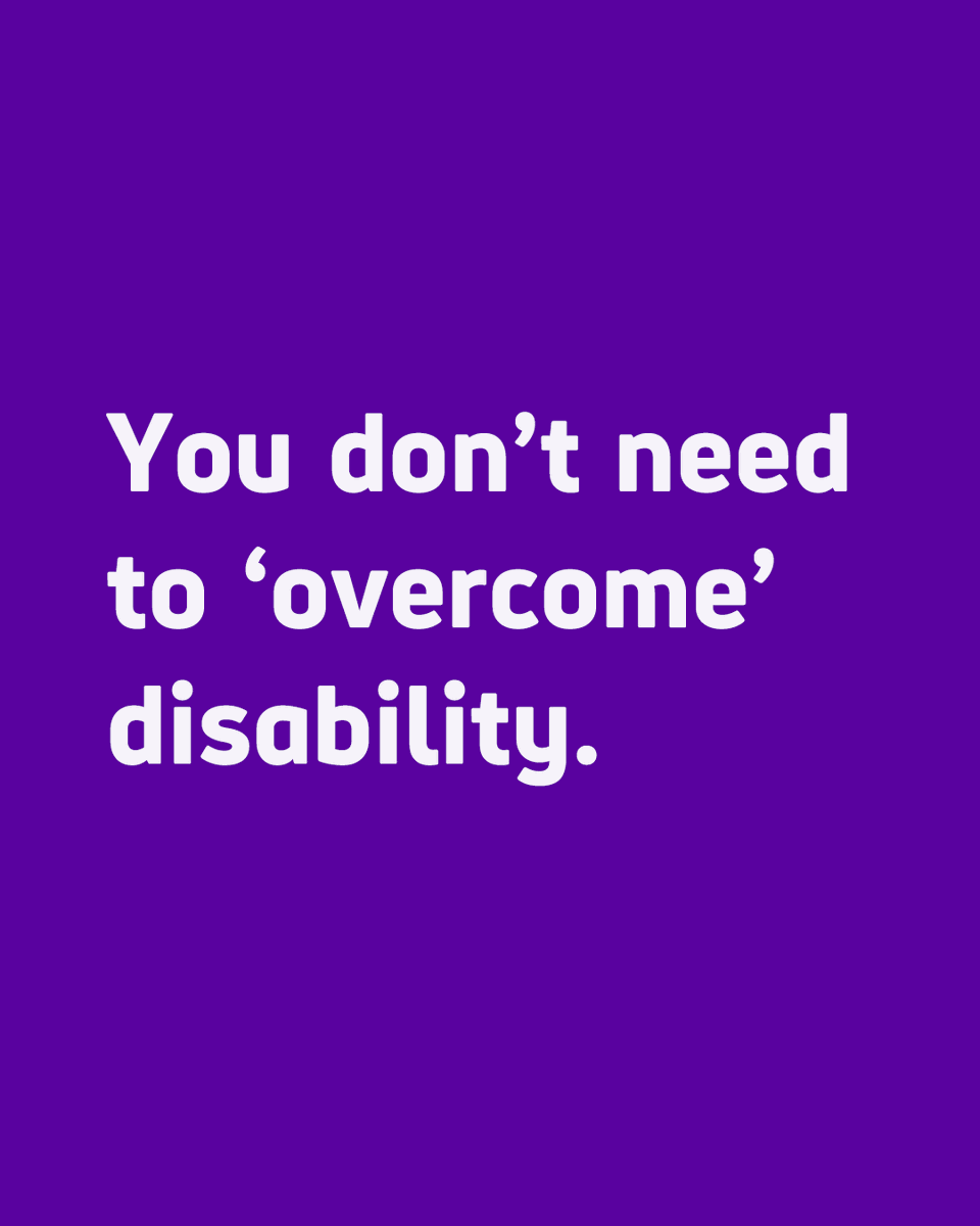 scope's tweet photo. Some people assume that disabled people must always be looking for a remedy, or cure for their impairment or condition. But this isn’t always the case.

We know that life can be harder for disabled people. But that doesn't mean that all disabled people are unhappy.

Assuming so enforces the idea that being disabled is negative, and something to try to NOT be.

Many disabled people are happy with their disabled identity, and don't wish to live any other way. Even on the more frustrating, or painful days. This is something that should be accepted and understood.

Our focus as a society should be on creating an accessible and equal world for disabled people.

Not everyone can, or even wants to, ‘overcome’ their condition. But some might, and that's okay, too 💜
 
Can you relate to this?