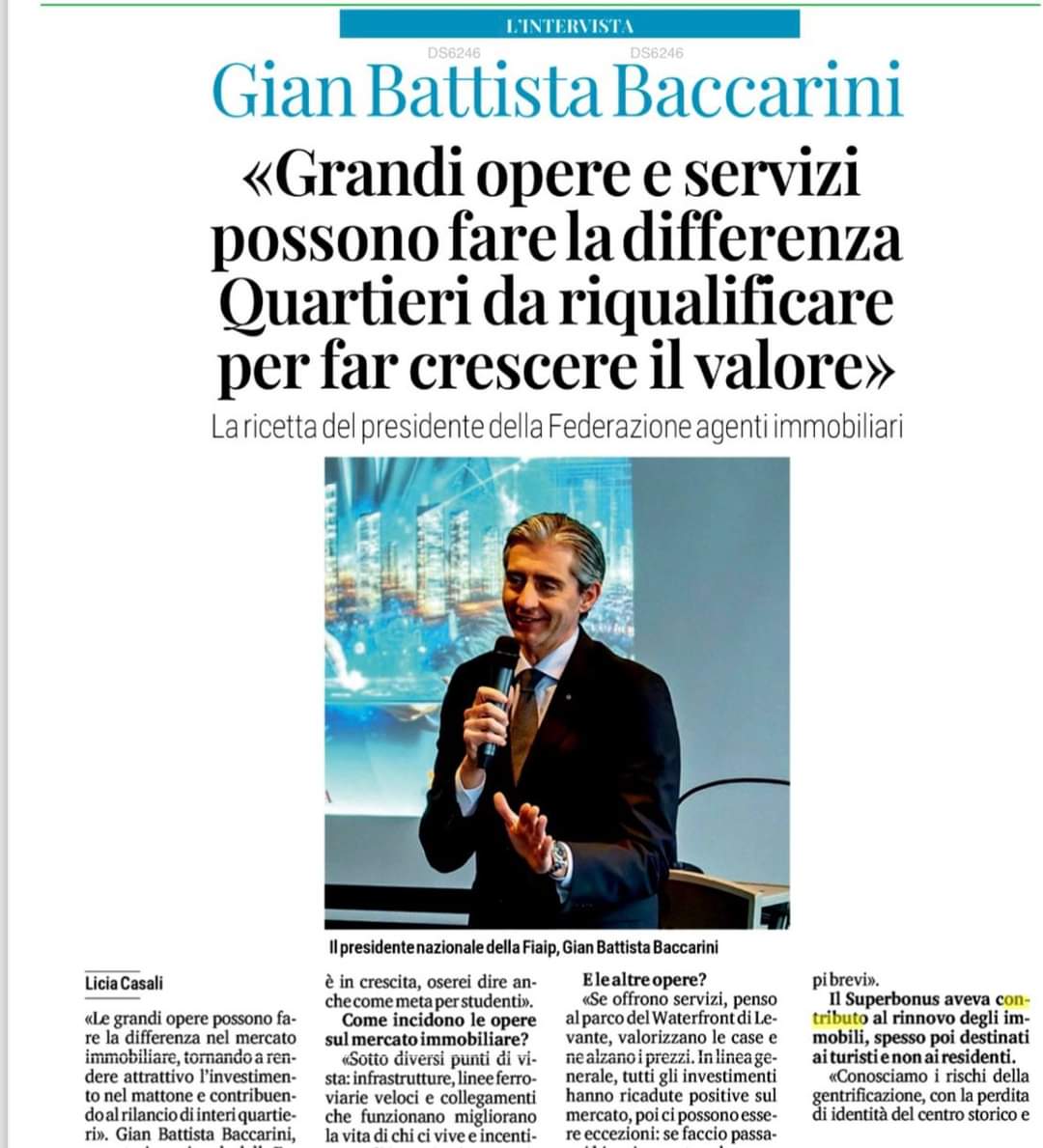 Sul Secolo XIX Gian Battista Baccarini, Presidente Nazionale #Fiaip spiega in un'intervista come 'le grandi opere  e i servizi possono fare la differenza nel mercato immobiliare, tornando a rendere attrattivo l'investimento nel mattone e contribuendo al rilancio di interi