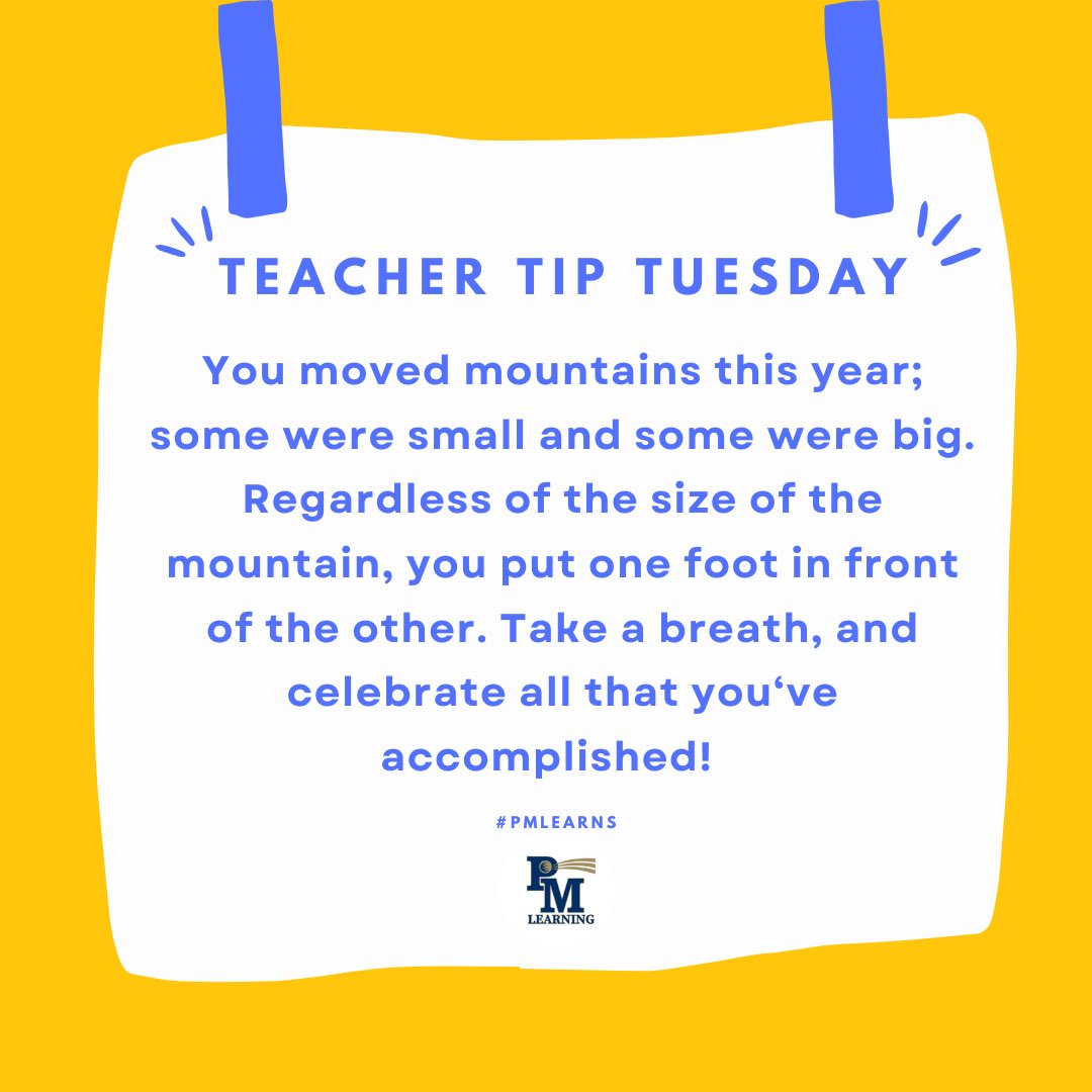 Our final tip of the school year - soak in the final days remembering all that you accomplished this year! What an honor to see you move mountains! #pmlearns #teachertiptuesday #edchat