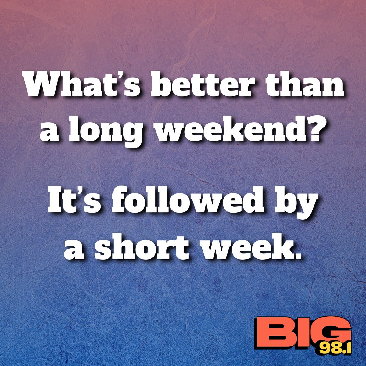 This Tuesday might feel like a Monday, but at least we're one day closer to Friday. 😎 #BIG981