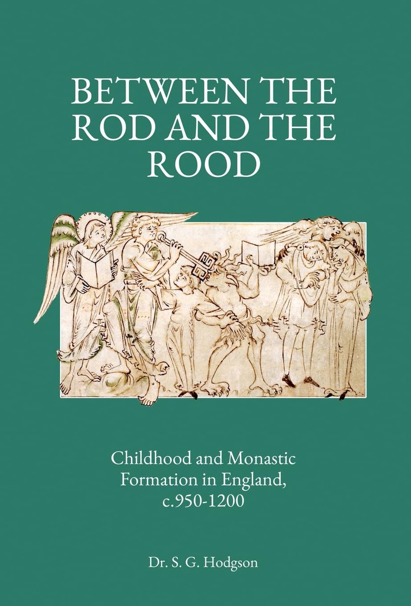 Steven G. Hodgson, Between the Rod and the Rood: Childhood and Monastic Formation in England, c.950-1200 (Amazon self-publishing, May 2024) facebook.com/MedievalUpdate… amazon.co.uk/Between-Rod-Ro… #medievaltwitter #medievalstudies #medievalmonasticiscm #AngloSaxon #medievalEngland
