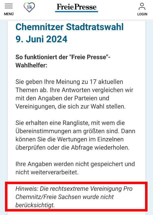 Raffiniert: Weil zuviele Menschen in #Chemnitz beim #Kommunalwahl-#Wahlomat PRO CHEMNITZ / FREIE SACHSEN empfohlen bekamen, startet die @freie_presse jetzt einen neuen „Wahlhelfer“. Und schließt uns davon aus. Noch Fragen?

Hier ist das Original zu finden: app.voto.vote/app/12569189