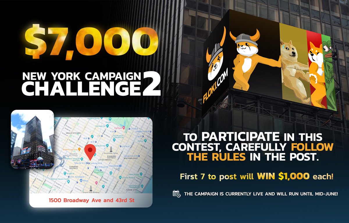 Floki's $7,000 New York Campaign Challenge 2 is now LIVE! To participate: 1. Go to 1500 Broadway Ave and 43rd St in New York City and locate the billboard. 2. Use your phone to record the billboard screen. In the video, introduce yourself as a ‘Floki Viking’ and state your