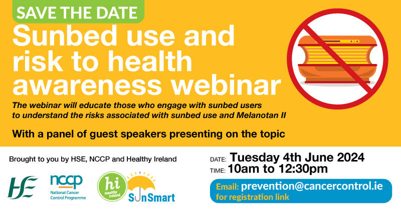 The upcoming webinar on 4th June will educate community groups & organisations who work with sunbed users to understand the risks associated with sunbed use and Melanotan II & debunk myths relating to sunbeds. To register email prevention@cancercontrol.ie #SunSmart