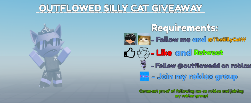 😻 Outflowed Silly Cat Giveaway:

- Follow me + @TheSillyCatW 🐱
- Like and Retweet ❤️♻️
- Follow me on Roblox and join my Roblox group 😎 (links in replies, send proof of doing this step only)