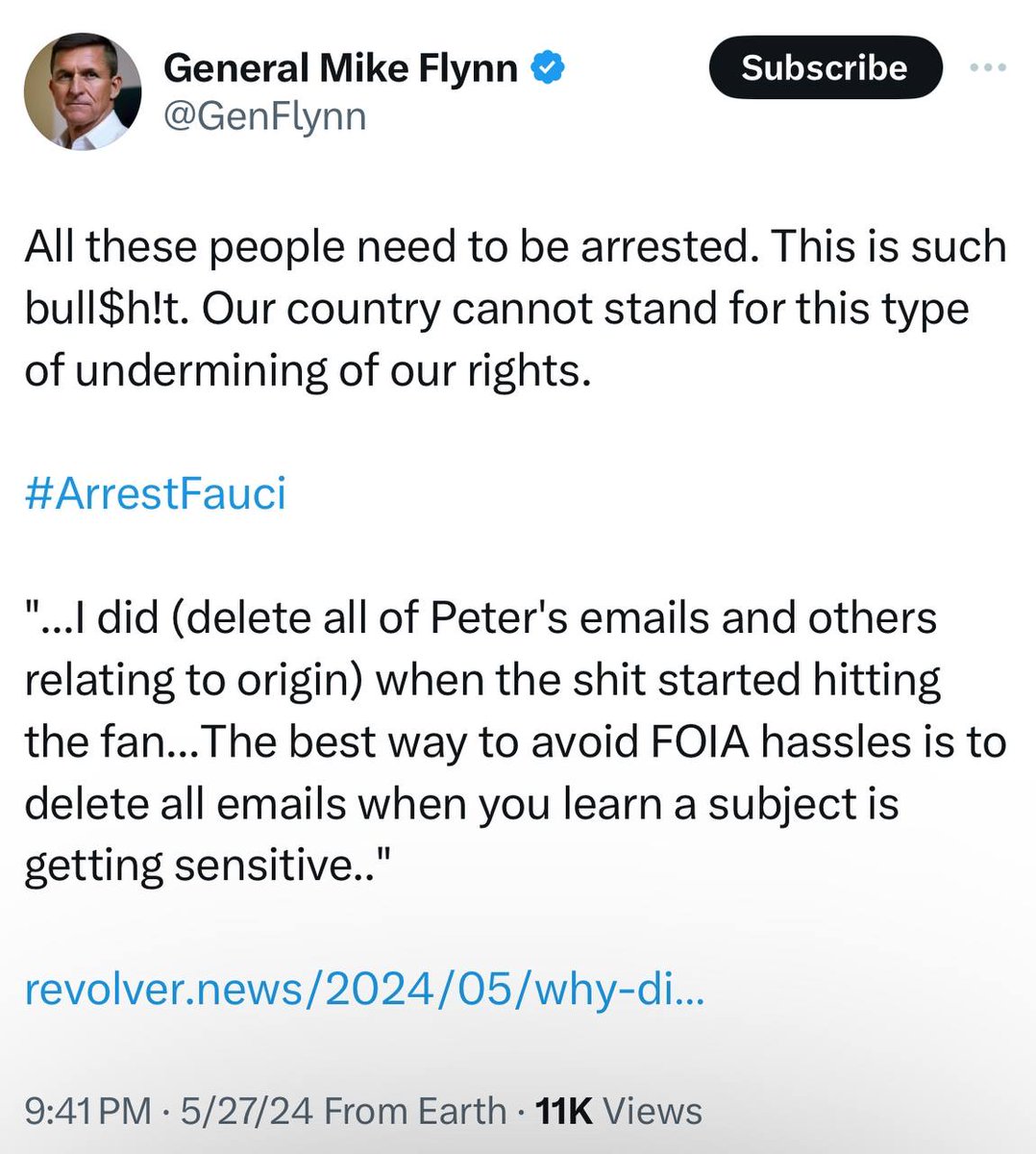 General Flynn - All these people need to be arrested. This is such bull$h!t. Our country cannot stand for this type of undermining of our rights. 

#ArrestFauci 

'...I did (delete all of Peter's emails and others relating to origin) when the shit started hitting the fan.