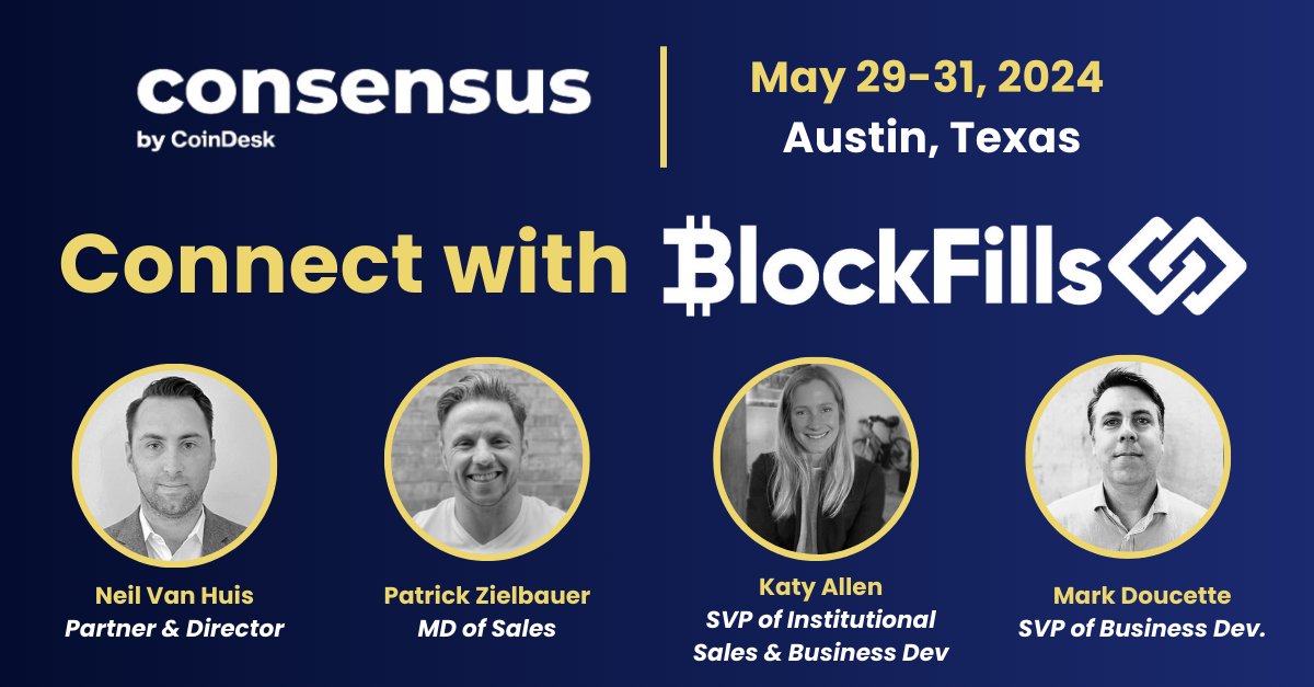 Connect with BlockFills' @viceroy_NVH, @pzielbauer, @katycrypto83, and Mark Doucette during @CoinDesk's 2024 Consensus Conference!