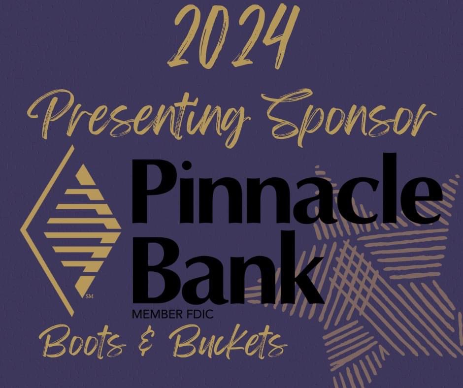 🌟 Drumroll, please! 🌟 Big shoutout to our incredible 2024 Presenting Sponsor for Boots &amp; Buckets - none other than the amazing Pinnacle Bank! 🎉 They've been riding shotgun with us for quite a while now! Thank you for the ongoing support!