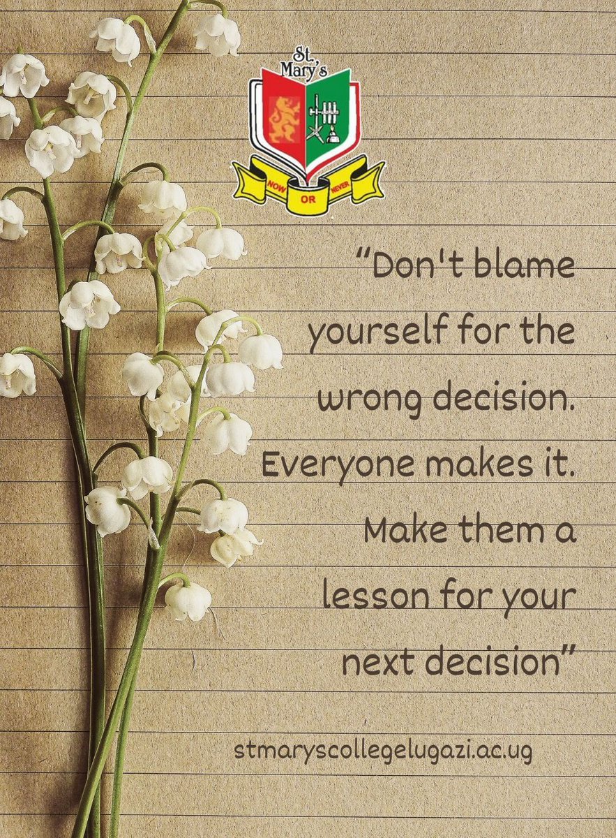 “Don't blame yourself for the wrong decision. Everyone makes it. Make them a lesson for your next decision”  #StMarysCollegeLugazi #GratefulForEducation #Educationalforall #Empower #DreamsComeTrue #KnowledgeIsPower