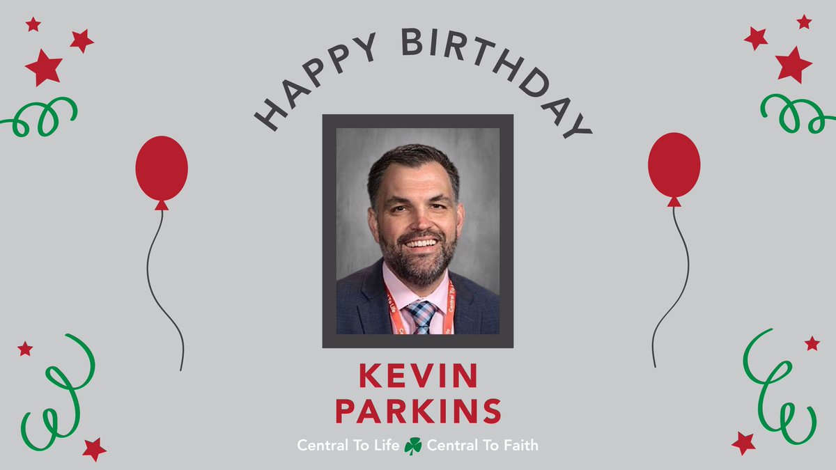 ☘️🎂 HAPPY BIRTHDAY Head of School Kevin Parkins!!! Hope you have FANTASTIC day. We are SO THANKFUL for everything you do ... GO IRISH!!! #CentralToLife l #CentralToFaith l #CentralToAcademics l #CentralToSuccess ☘️🎂