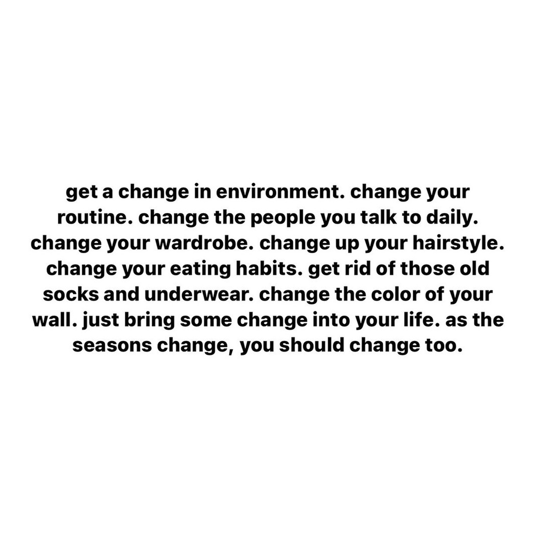 get a change in environment.