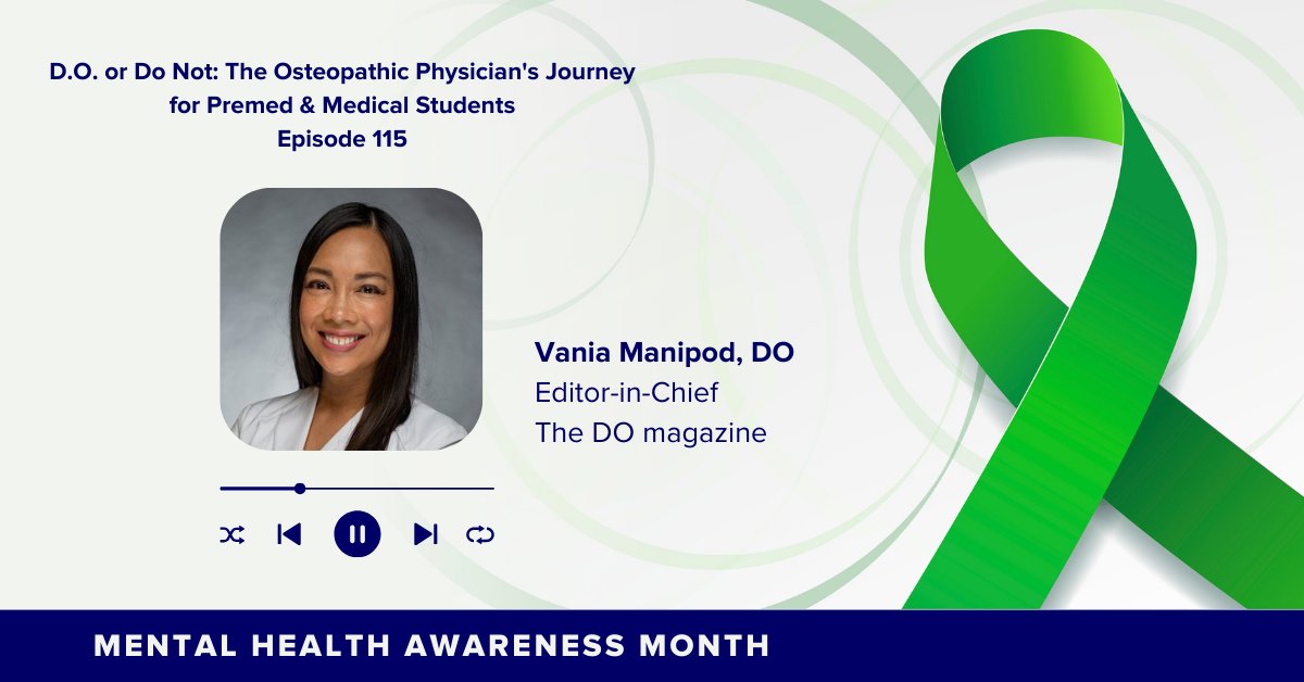 May is Mental Health Awareness Month and you’re encouraged to make yourself a priority. Vania Manipod, DO, is an osteopathic physician specialized in psychiatry and the editor-in-chief of The DO. Listen to her interview on the @DOordonotpod podcast. bit.ly/3VgwY21