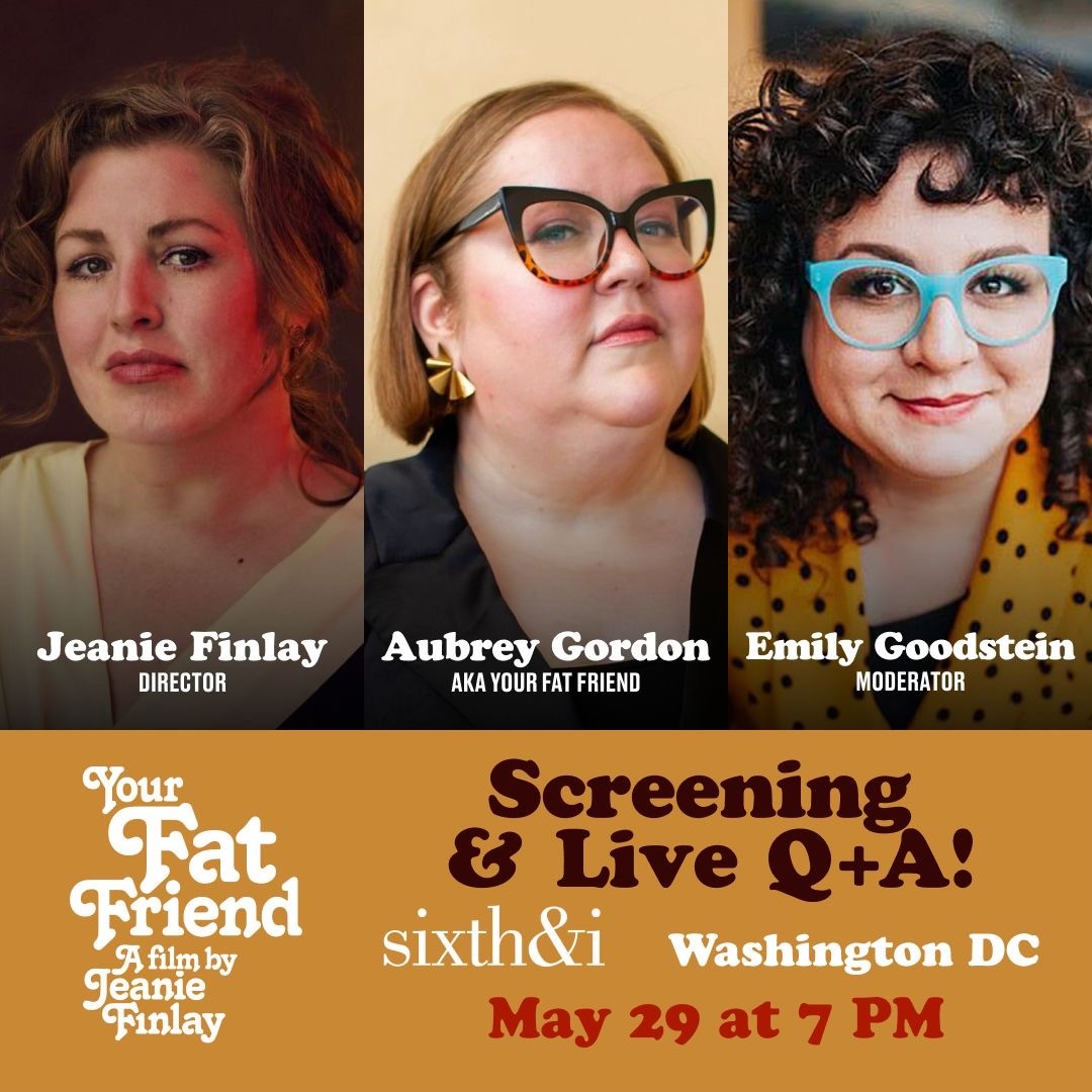 Sixth & I (@sixthandi) on Twitter photo TOMORROW AT SIXTH & I! Get your tickets now: bit.ly/4baIdhO
<a href="/yrfatfriendfilm/">Your Fat Friend Film</a> <a href="/yrfatfriend/">Aubrey Gordon isn’t here</a> <a href="/JeanieFinlay/">Jeanie Finlay</a> <a href="/EmilyGoodstein/">Emily P. Goodstein</a> TOMORROW AT SIXTH & I! Get your tickets now: bit.ly/4baIdhO
<a href="/yrfatfriendfilm/">Your Fat Friend Film</a> <a href="/yrfatfriend/">Aubrey Gordon isn’t here</a> <a href="/JeanieFinlay/">Jeanie Finlay</a> <a href="/EmilyGoodstein/">Emily P. Goodstein</a>